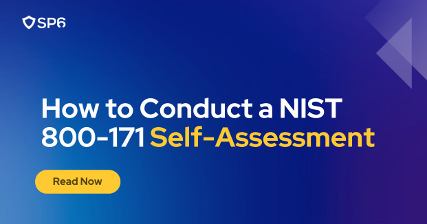 How to Conduct a NIST 800-171 Self-Assessment