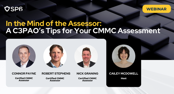 In the Mind of the Assessor: A C3PAO's Tips for Passing Your CMMC Assessment