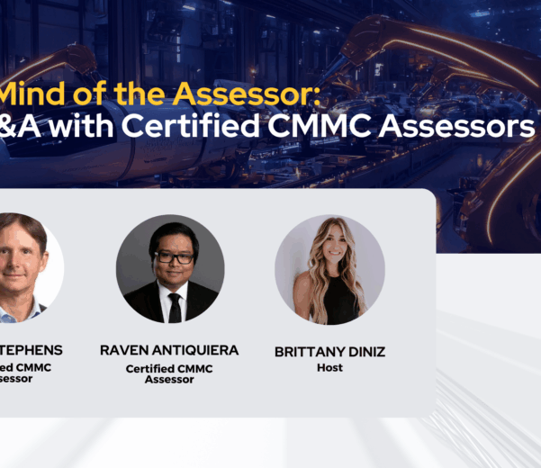 In the Mind of the Assessor: Live Q&A with Certified CMMC Assessors
